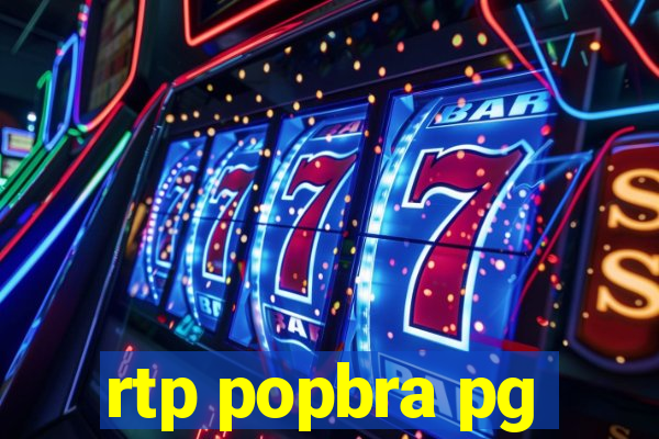 rtp popbra pg